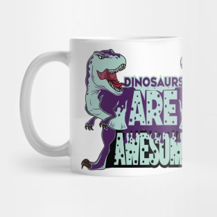 Dinosaurs Are Awesome Mug